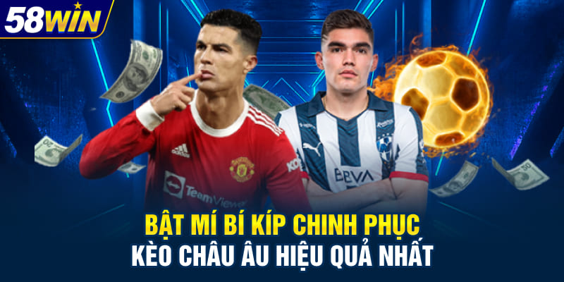 Bật mí bí kíp chinh phục kèo châu Âu hiệu quả nhất
