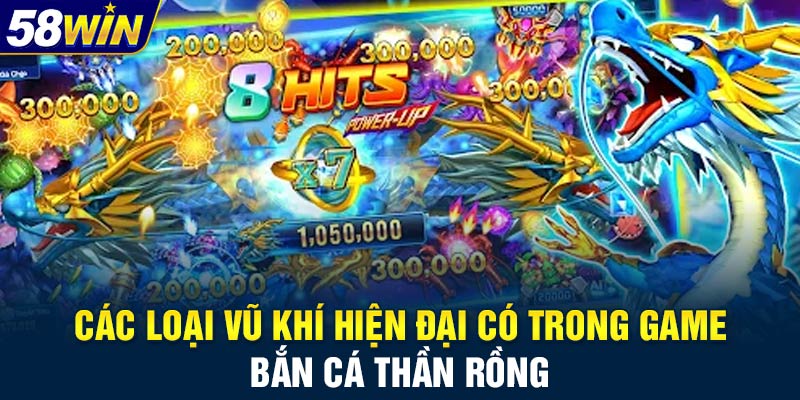 Các loại vũ khí hiện đại có trong game bắn cá thần rồng