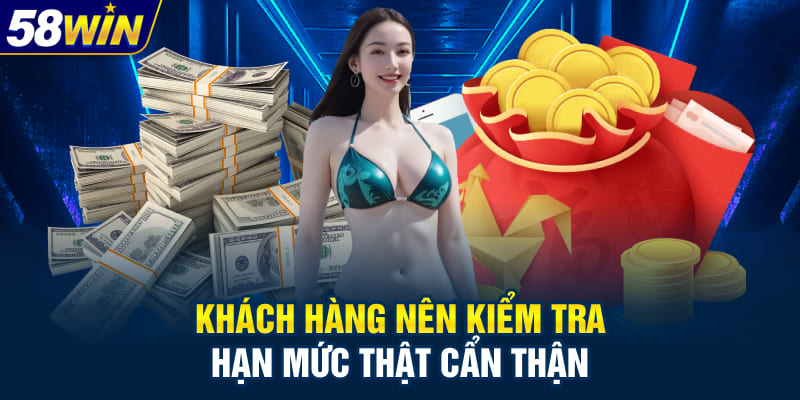 Khách hàng nên kiểm tra hạn mức thật cẩn thận
