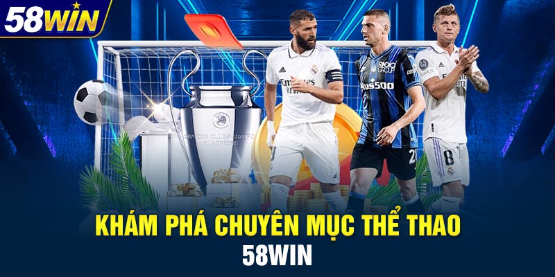 Khám phá chuyên mục thể thao 58WIN