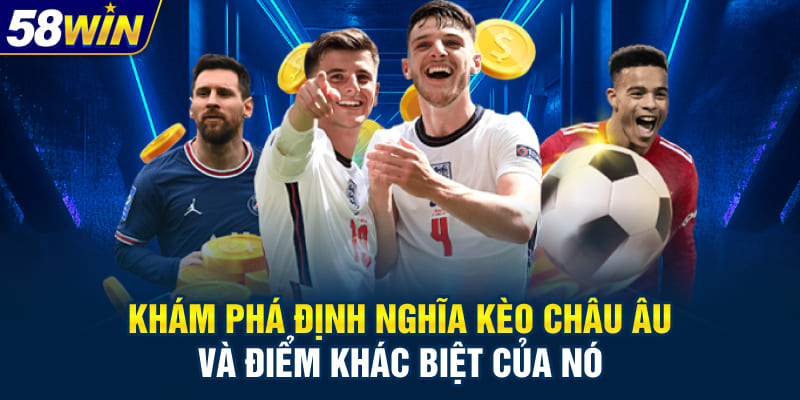 Khám phá định nghĩa kèo châu Âu và điểm khác biệt của nó