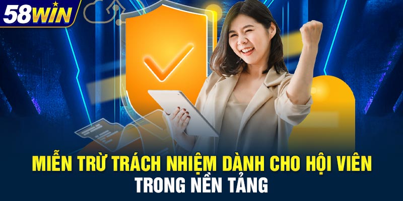 Miễn trừ trách nhiệm dành cho hội viên trong nền tảng