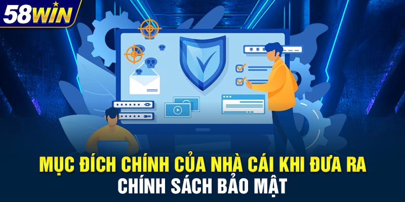 Mục đích chính của nhà cái khi đưa ra chính sách bảo mật