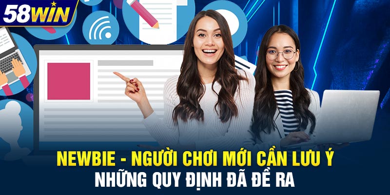 Newbie - người chơi mới cần lưu ý những quy định đã đề ra
