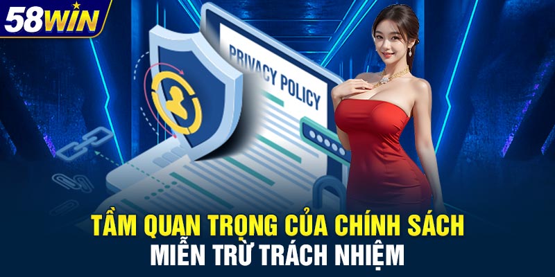 Tầm quan trọng của chính sách miễn trừ trách nhiệm