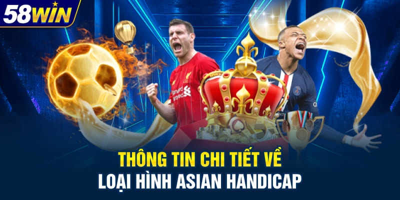 Thông tin chi tiết về loại hình Asian Handicap