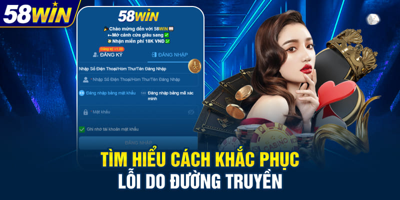 Tìm hiểu cách khắc phục lỗi do đường truyền