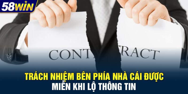 Trách nhiệm bên phía nhà cái được miễn khi lộ thông tin